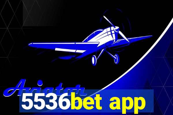 5536bet app